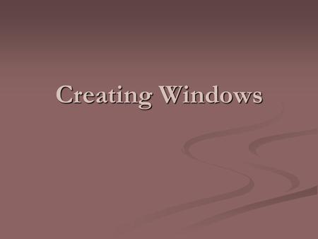 Creating Windows. How can we use Java to create programs that use windows (GUI applications)? How can we use Java to create programs that use windows.