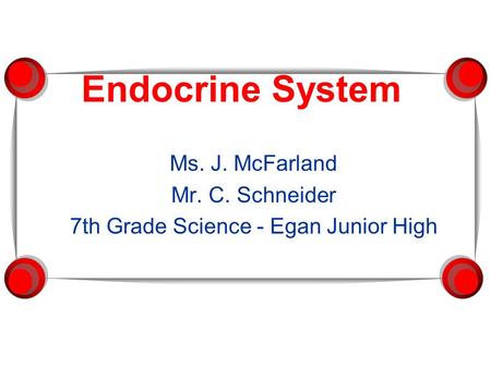 Ms. J. McFarland Mr. C. Schneider 7th Grade Science - Egan Junior High