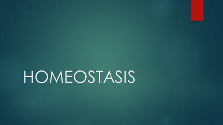 HOMEOSTASIS. What is homeostasis?  Self-regulating process by which biological systems tend to maintain stability while adjusting to conditions that.