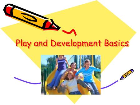 Play and Development Basics. Small Motor Development Ability to use fingers and hands Movement of mouth – being able to speak.