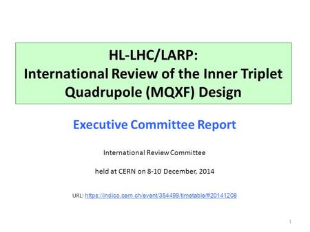 HL-LHC/LARP: International Review of the Inner Triplet Quadrupole (MQXF) Design Executive Committee Report International Review Committee held at CERN.