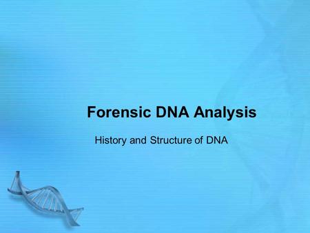 History and Structure of DNA