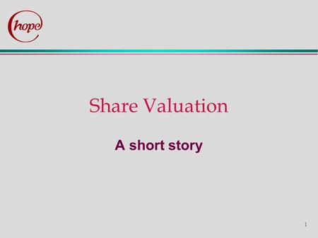 1 Share Valuation A short story. 2 Sheer Fiction PLC – a brief history in time Sheer Fiction Ltd. is a specialist internet company which deals in novels,