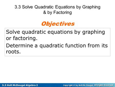 3.3 Solve Quadratic Equations by Graphing & by Factoring
