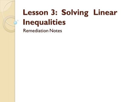 Lesson 3: Solving Linear Inequalities