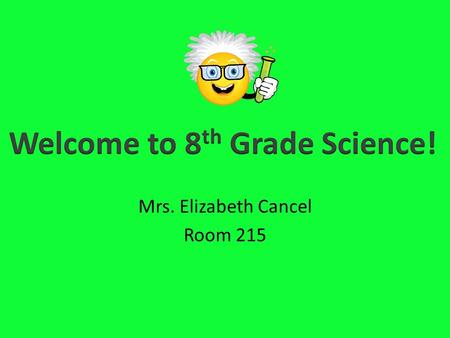 Mrs. Elizabeth Cancel Room 215. School-Wide Expectations BE SAFE BE RESPECTFUL BE RESPONSIBLE.