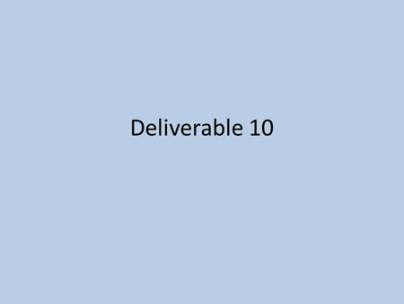 Deliverable 10. Deliverable #10 Class Design and Implementation #1 due 9 April Executive Summary and Statement of Work Iteration Plan (Updated) for remaining.