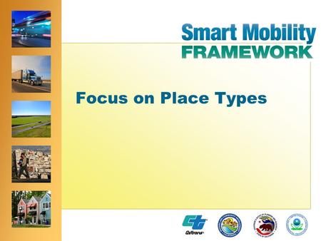 ® ® Focus on Place Types. ® ® Focus on: Approach and Classification Transitions Guidance.