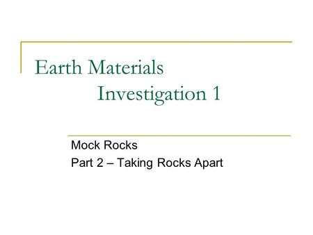Earth Materials Investigation 1