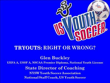 TRYOUTS: RIGHT OR WRONG?