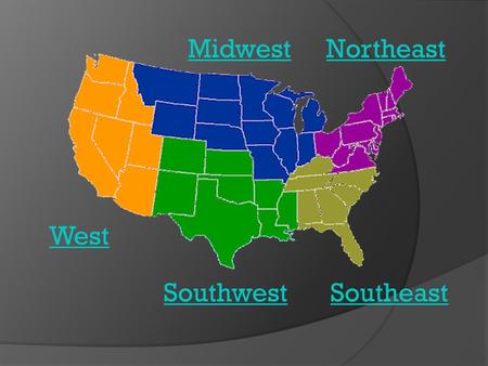Midwest Northeast West Southwest Southeast.
