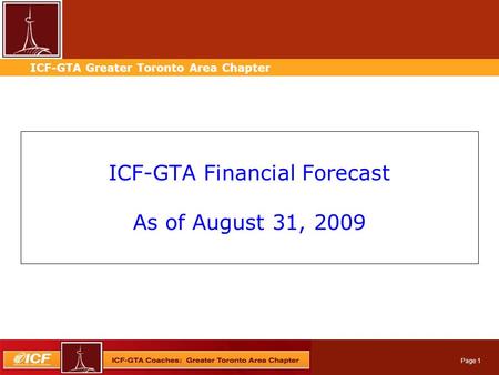 Professional Services Automation ICF-GTA Greater Toronto Area Chapter Page 1 ICF-GTA Financial Forecast As of August 31, 2009.