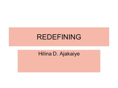 REDEFINING Hilina D. Ajakaiye. S1) STATEMENT OF CHALLENGE My restaurant cannot open until my business plan is complete.