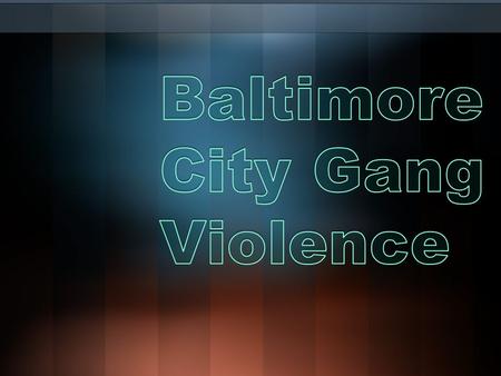 My Basic Question Do you think there is a lot of violence in Maryland, or Baltimore City?