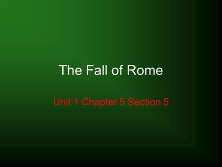 The Fall of Rome Unit 1 Chapter 5 Section 5. The Split of Rome Constantine’s new project – A new Roman capital The new capital comes with the split of.