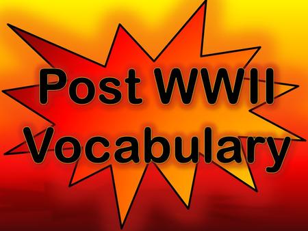 Post WWII Vocabulary.