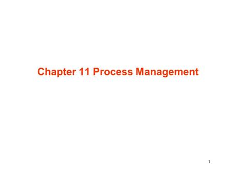 Chapter 11 Process Management
