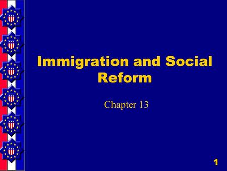 1 Immigration and Social Reform Chapter 13. 2 New Americans In the 1840’s and 1850’s, about 4 million immigrants arrived in the U.S.