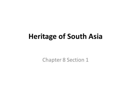Heritage of South Asia Chapter 8 Section 1. Basic Hindu Beliefs Hinduism has no founder or formal church (not Unified) Sacred texts: (epics and holy books)
