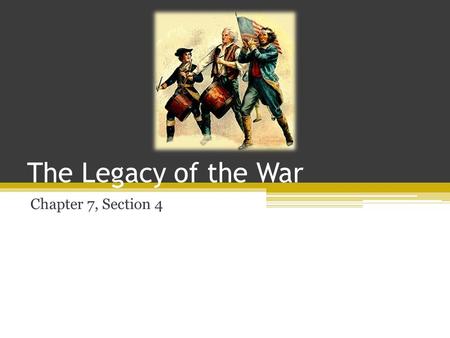 The Legacy of the War Chapter 7, Section 4. Debts and Losses Many soldiers who survived the war left the army with no money. ▫The gov’t paid soldiers.