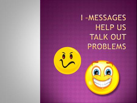  Talking problems out helps solve a disagreement or problem between yourself and another person.  Talking it out is hard – but can help the situation.
