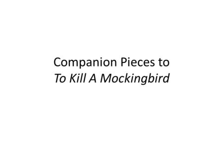 Companion Pieces to To Kill A Mockingbird