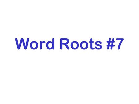Word Roots #7. CRED—to believe word you know: credible=believable.