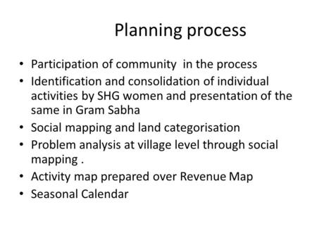 Planning process Participation of community in the process