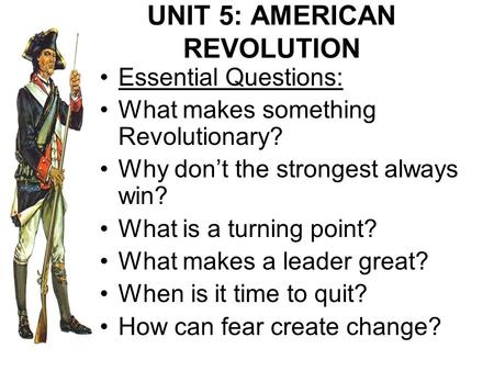 UNIT 5: AMERICAN REVOLUTION