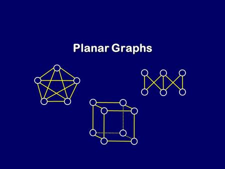Planar Graphs. A graph is called planar if it can be drawn in the plane in such a way that no two edges cross. Example of a planar graph: The clique on.