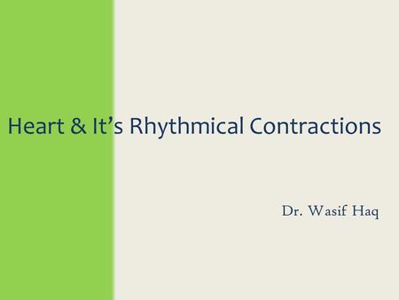 Heart & It’s Rhythmical Contractions