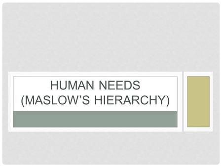 HUMAN NEEDS (MASLOW’S HIERARCHY). If you were selling a sweater to a customer, what might you say to motivate them to buy it? Don’t write.