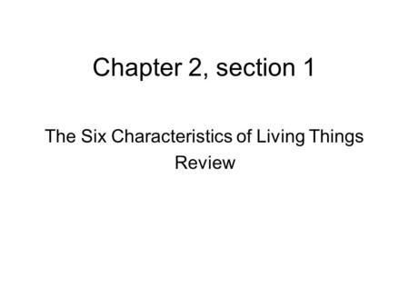 The Six Characteristics of Living Things Review