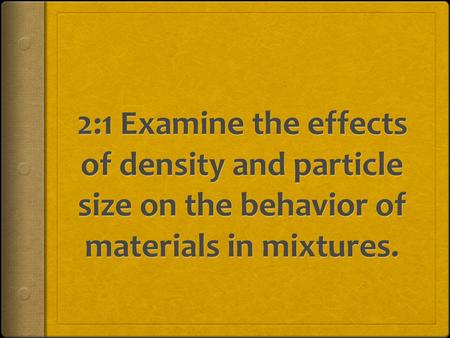 1. What is Density?  A. Amount of atoms (mass) divided by the space (volume) they take up, M/V.