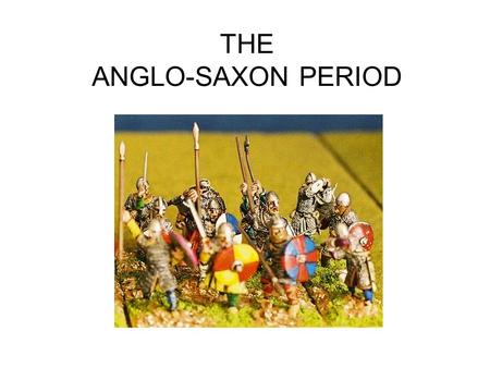 THE ANGLO-SAXON PERIOD 55 BC – ROME tries to conquer Britain – Julius Caesar invades.