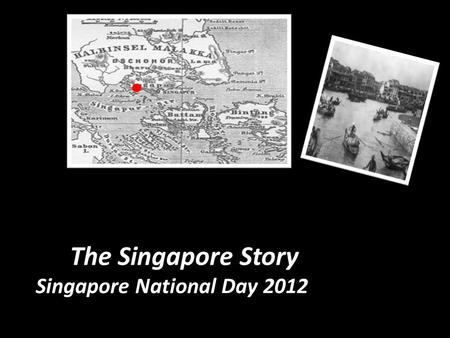 The Singapore Story Singapore National Day 2012. On the tip of the Malay Peninsula in South East Asia lies a diamond shaped island,which is known as Singapore.