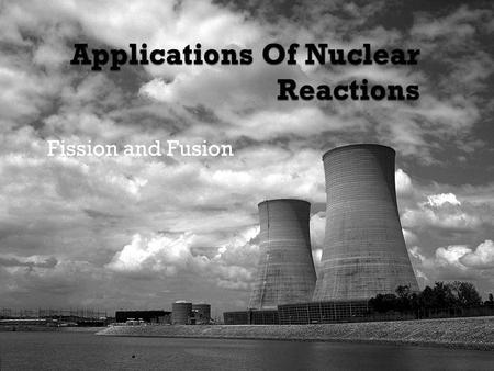 Fission and Fusion. Atomic Fission Nuclear fission occurs when a heavy nucleus such as U-235 splits into two smaller nuclei. Nuclear fission occurs.