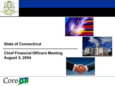 State of Connecticut Chief Financial Officers Meeting August 5, 2004.
