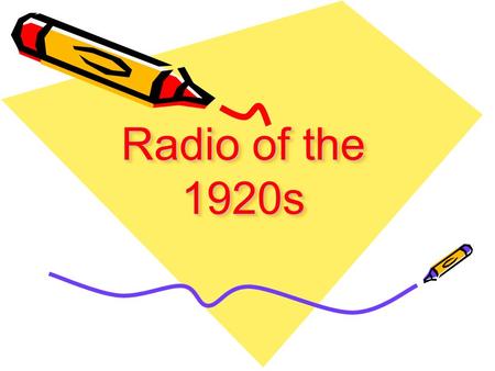 Radio of the 1920s. Radio in the 20s Most prominent form of (1) Entertainment in the 20s, 30s and 40s What was the minimum number of radios in each house.
