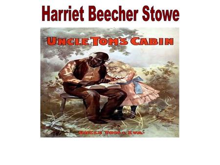 1852, Uncle Tom’s Cabin, is a powerful portrayal of the condemnation of slavery.1852, Uncle Tom’s Cabin, is a powerful portrayal of the condemnation of.