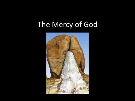 The Mercy of God.