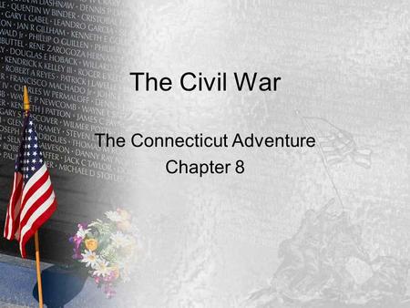The Civil War The Connecticut Adventure Chapter 8.