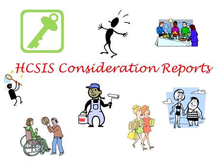 HCSIS Consideration Reports. The Supports Coordination Organization Perspective.