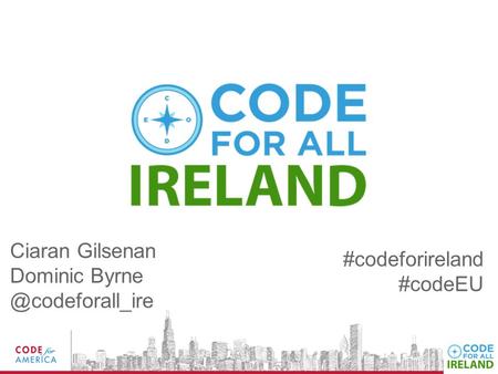 Ciaran Gilsenan Dominic #codeforireland #codeEU.