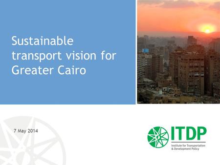7 May 2014 Sustainable transport vision for Greater Cairo.