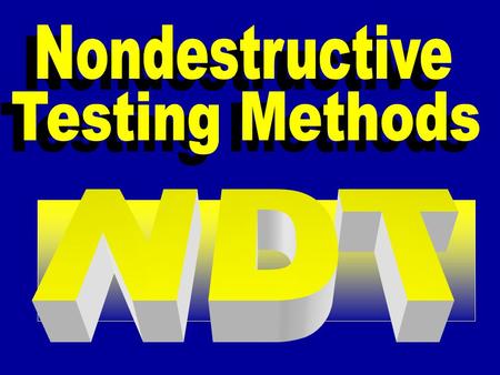 Nondestructive Testing Methods NDT.