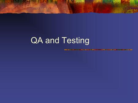 QA and Testing. QA Activity Processes monitoring Standards compliance monitoring Software testing Infrastructure testing Documentation testing Usability.