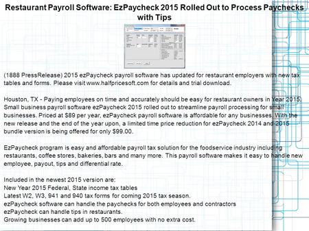 Restaurant Payroll Software: EzPaycheck 2015 Rolled Out to Process Paychecks with Tips (1888 PressRelease) 2015 ezPaycheck payroll software has updated.