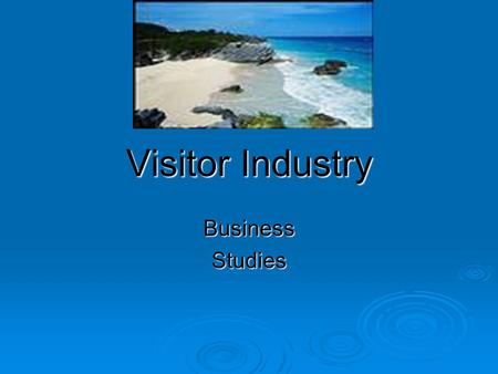 Visitor Industry Business Studies.