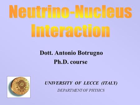 Dott. Antonio Botrugno Ph.D. course UNIVERSITY OF LECCE (ITALY) DEPARTMENT OF PHYSICS.